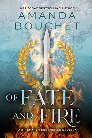 Of Fate and Fire (Kingmaker Chronicles #3.5)