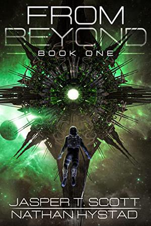 From Beyond by Jasper T. Scott, Nathan Hystad