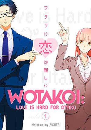 Wotakoi: Love is Hard for Otaku, Vol 1 by Fujita