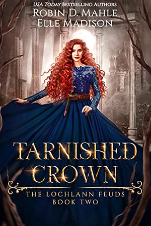 Tarnished Crown (The Lochlann Feuds #2)