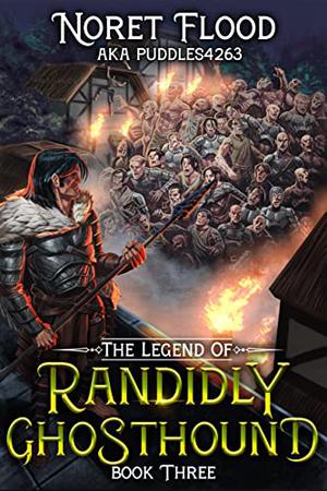 The Legend of Randidly Ghosthound 3 (The Legend of Randidly Ghosthound #3)