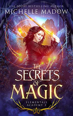 The Secrets of Magic by Michelle Madow