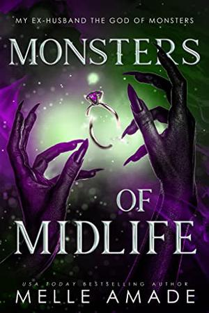 Monsters of Midlife: A Paranormal Women's Fiction Trilogy (My Ex-Husband, the God of Monsters #1)