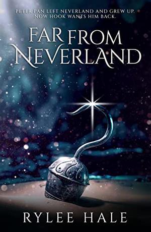 Far from Neverland by River Hale