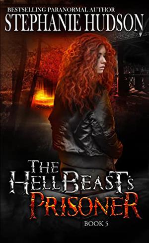 The HellBeast's Prisoner (The HellBeast King #5)
