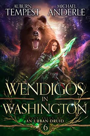 Wendigos in Washington by Auburn Tempest, Michael Anderle