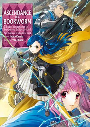 Ascendance of a Bookworm: Part 5 Volume 2 (Ascendance of a Bookworm Light Novel #5.2)