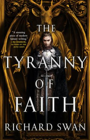 The Tyranny of Faith by Richard Swan