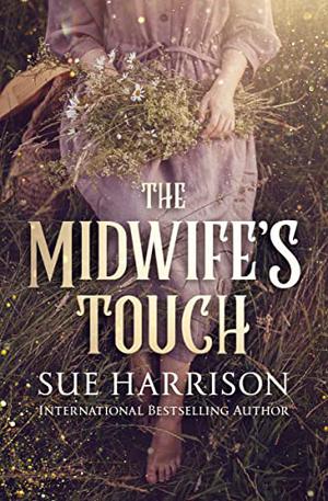 The Midwife's Touch by Sue Harrison