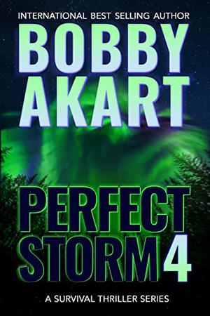 Perfect Storm 4 by Bobby Akart