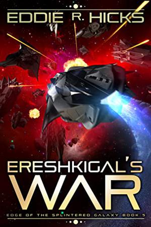Ereshkigal's War by Eddie R. Hicks