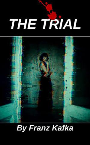 The Trial by Franz Kafka