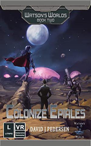 Colonize Epiales by David J. Pedersen