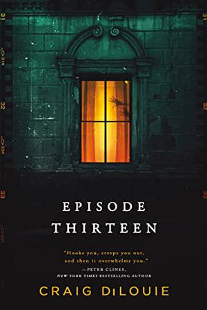 Episode Thirteen by Craig DiLouie