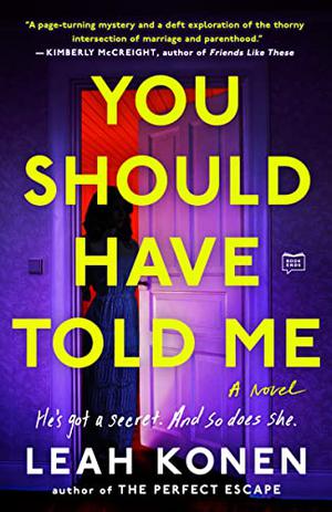 You Should Have Told Me by Leah Konen