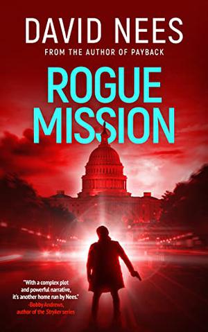 Rogue Mission: Book 7 in the Dan Stone Series by David Nees