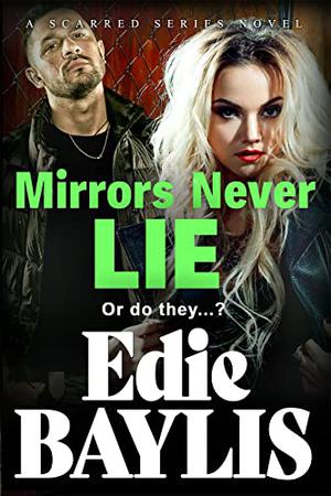 Mirrors Never Lie by Edie Baylis
