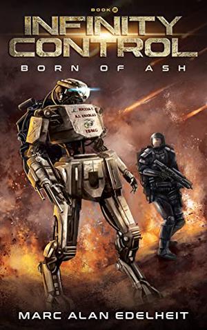 Infinity Control: A Military Science Fiction Epic Adventure by Marc Alan Edelheit