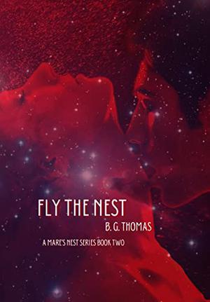 Fly the Nest: A Mare's Nest Series Book Two by B.G. Thomas