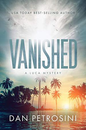 Vanished by Dan Petrosini
