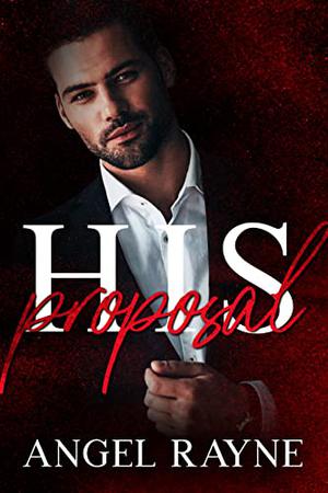 His Proposal by Angel Rayne