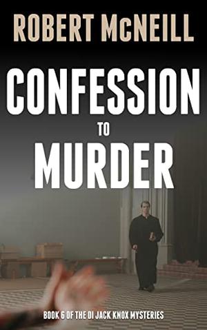 CONFESSION TO MURDER by Robert McNeill