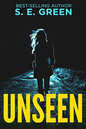 Unseen by S.E. Green