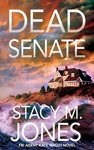 Dead Senate by Stacy M. Jones