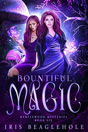 Bountiful Magic (Myrtlewood Mysteries #6)