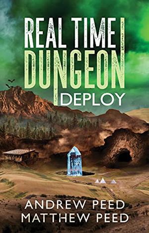 Real Time Dungeon: Deploy by Andrew Peed, Matthew Peed