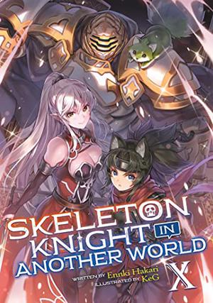 Skeleton Knight in Another World (Light Novel) Vol. 10 (Skeleton Knight in Another World Light Novel #10)
