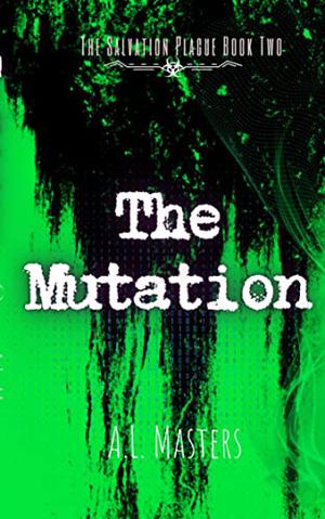The Mutation by A.L. Masters