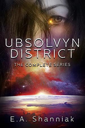 Ubsolvyn District: The Complete Series: Alien Prince RH by E.A. Shanniak