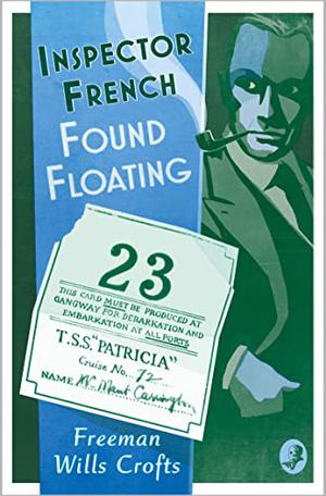 Inspector French: Found Floating by Freeman Wills Crofts