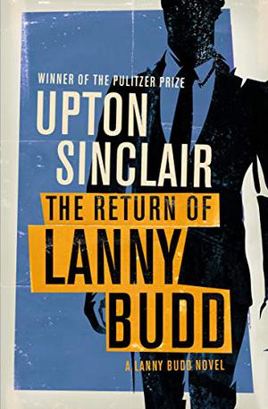 The Return of Lanny Budd (The Lanny Budd Novels #11)