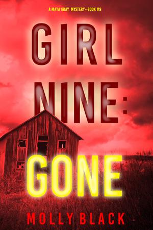 Girl Nine: Gone (Maya Gray #9)