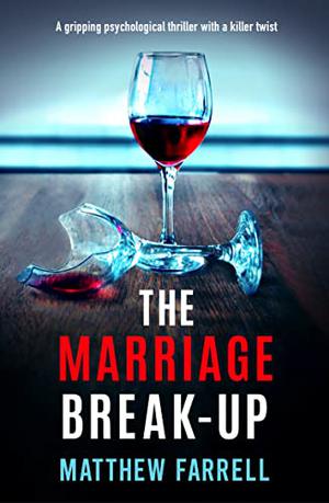The Marriage Break-Up by Matthew Farrell