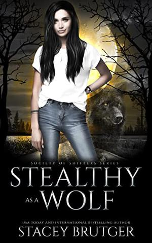 Stealthy as a Wolf by Stacey Brutger