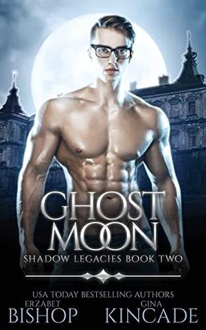 Ghost Moon by Erzabet Bishop, Gina Kincade