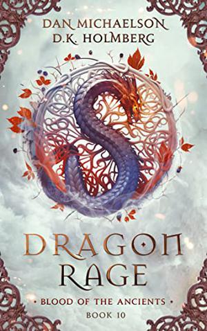Dragon Rage by Dan Michaelson, D.K. Holmberg