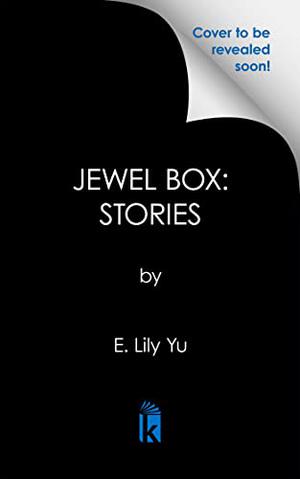 Jewel Box: Stories by E. Lily Yu