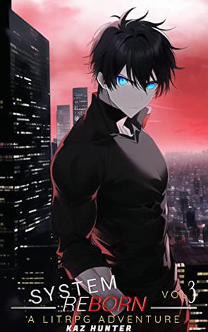 System Reborn Vol 3 by Kaz Hunter