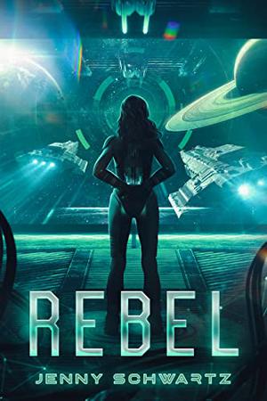Rebel by Jenny Schwartz