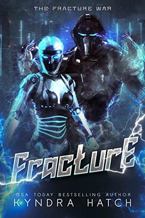 Fracture by Kyndra Hatch