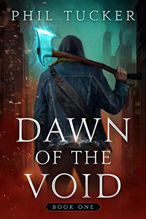 Dawn of the Void Book 1: A LitRPG Apocalypse Trilogy by Phil Tucker