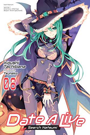 Date A Live, Vol. 8 (light novel): Search Natsumi by Koushi Tachibana, Tsunako