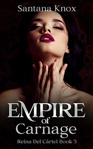 Empire of Carnage (Reina Del Cártel #3)