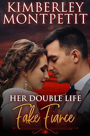 Her Double Life Fake Fiancé (Christmas Fake Fiancé Romance #4)