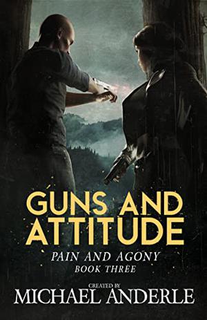 Guns and Attitude by Michael Anderle