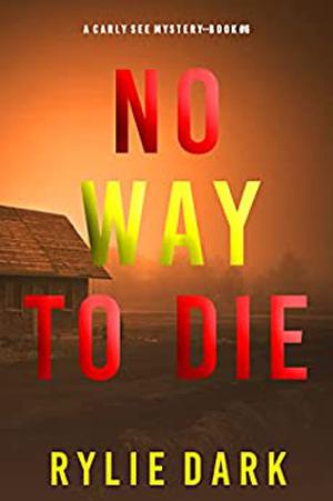 No Way To Die (Carly See FBI Suspense Thriller #6)